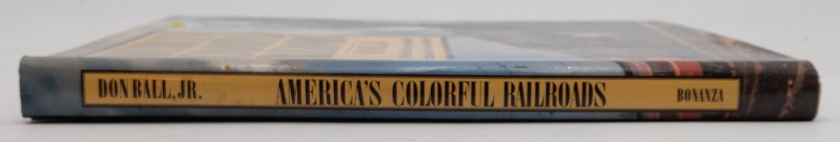 America's Colorful Railroads Hardcover Book By Don Ball Jr. VG
