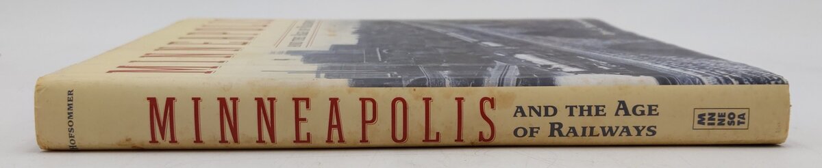 Minneapolis and the Age of Railways Hardcover Book By Don L. Hofsommer VG