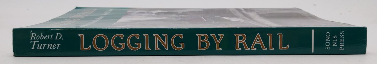 Logging by Rail Paperback Book By Robert D. Turner EX