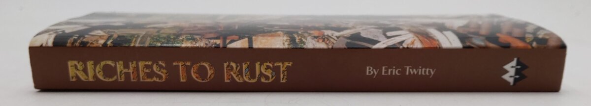 Riches to Rust Paperback Book By Eric Twitty VG