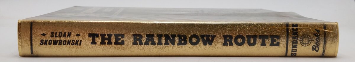 The Rainbow Route Hardcover Book By Robert Sloan, Carl A. Skowronski EX
