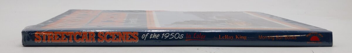 Streetcar Scenes of the 1950s in Color Hardcover Book By LeRoy O. King Jr. MT