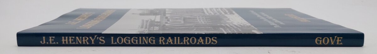 J.E. Henry's Logging Railroads Paperback Book By Bill Gove EX