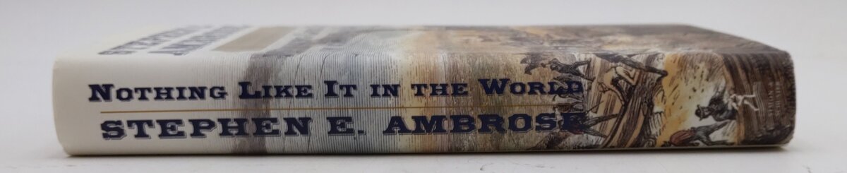 Nothing Like It in the World Hardcover Book By Stephen E. Ambrose EX