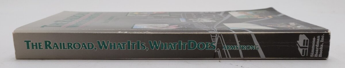 The Railroad: What It Is, What It Does Paperback Book By John H. Armstrong EX
