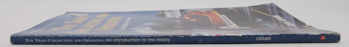 Toy Train Collecting and Operating Paperback Book By John Grams VG