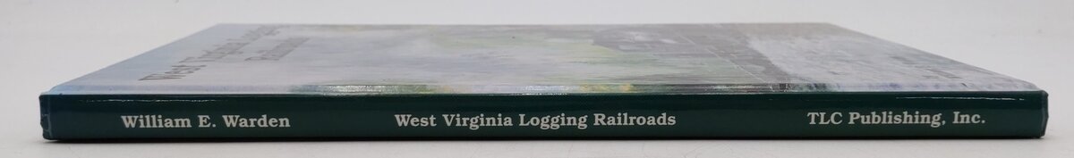 West Virginia Logging Railroads Hardcover Book By William E. Warden EX