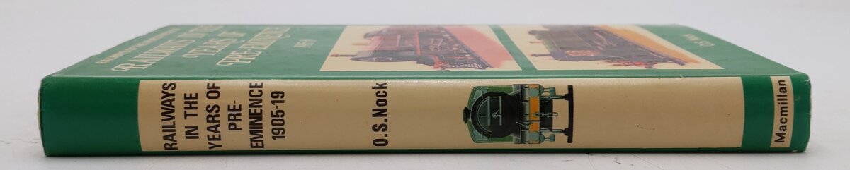 Railways In The Years Of Pre-Eminence 1905-19 Hardcover Book By O.S. Nock EX