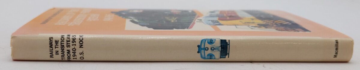 Railways in the Transition from Steam 1940-1965 Hardcover Book By O.S. Nock EX