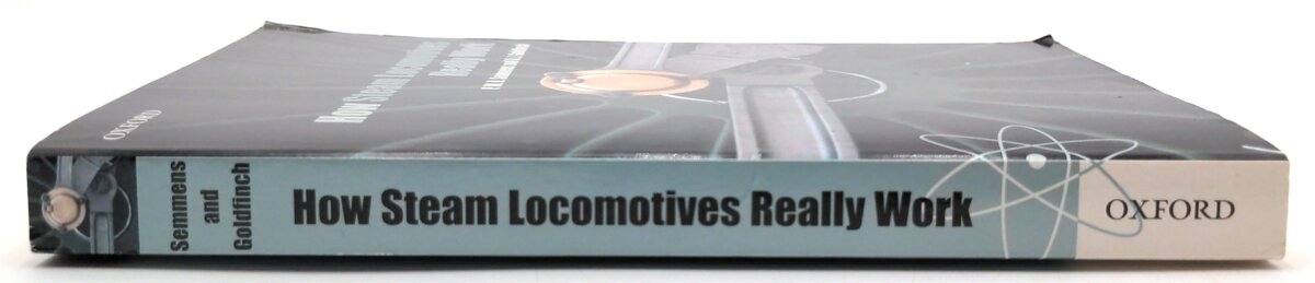 Oxford Press 0-19-860782-2 How Steam Locomotives Really Work - P.W.B Semmens LN