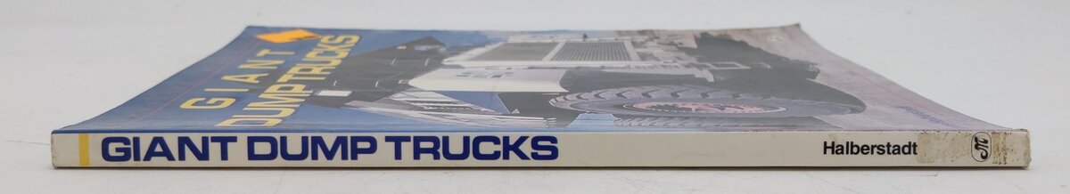 Giant Dump Trucks Paperback Book By Hans Halberstadt EX