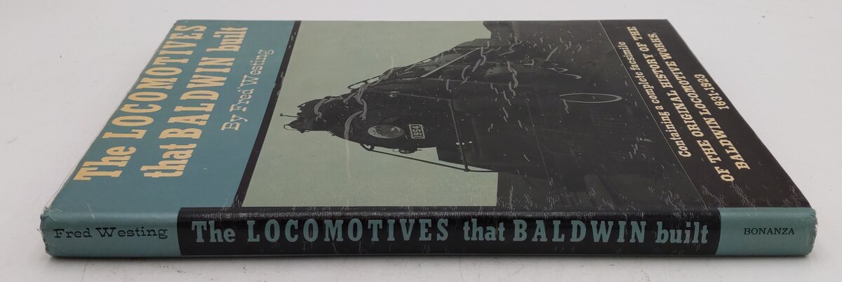The Locomotives That Baldwin Built Hardcover Book By Fred Westing VG