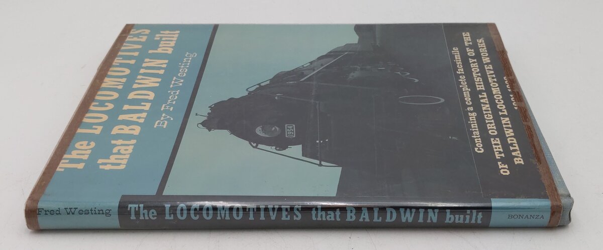 The Locomotives the Baldwin Built Hardcover Book By Fred Westing EX