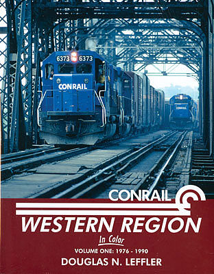 Morning Sun Books 1569 Conrail Western Region in Color - Volume 1: 1976-1990