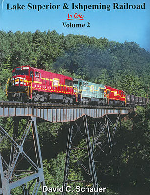 Morning Sun Books 1580 Lake Superior & Ishpeming Railroad in Color - Volume 2