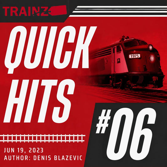Trainz Quick Hits Articles Volume 6