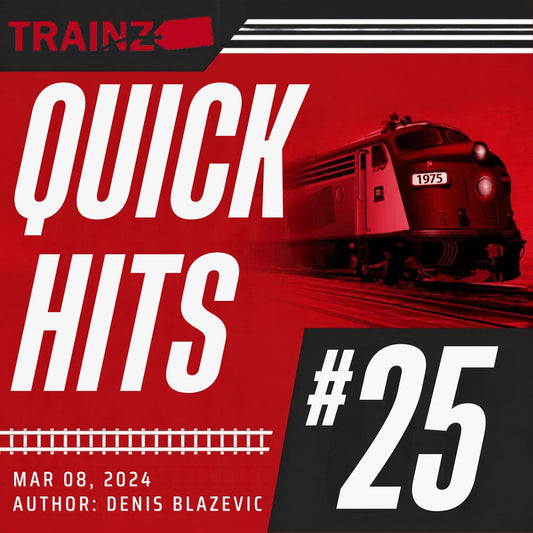 Trainz Quick Hits Articles Volume 25