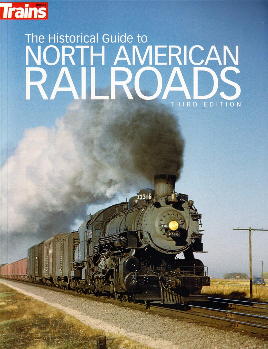 Kalmbach 01117 The Historical Guide to North American Railroads, Third Edition