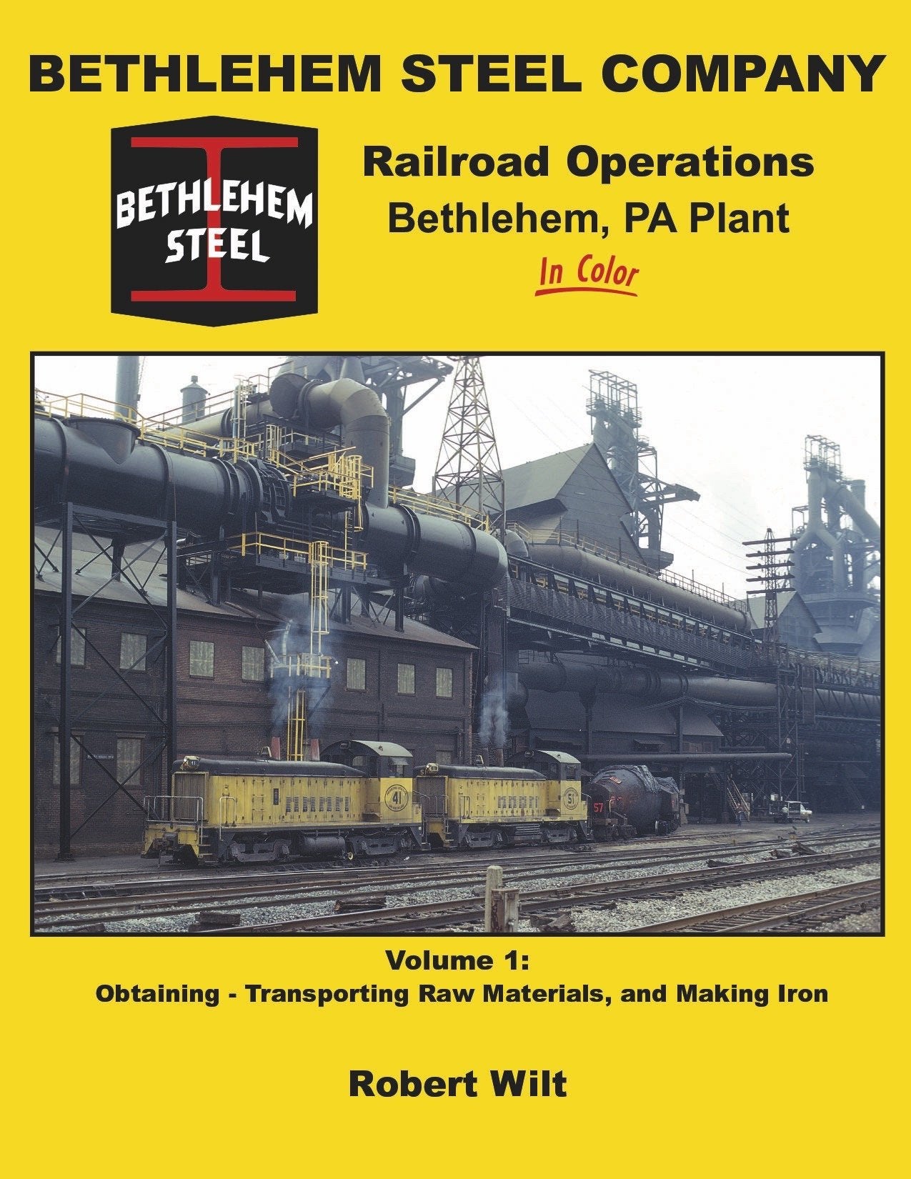 Morning Sun Books 1624 Bethlehem Steel Company Railroad Operations Volume 1