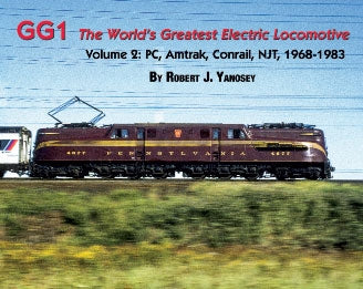 Morning Sun Books 4732 GG-1 The World's Greatest Electric Locomotive Volume 2