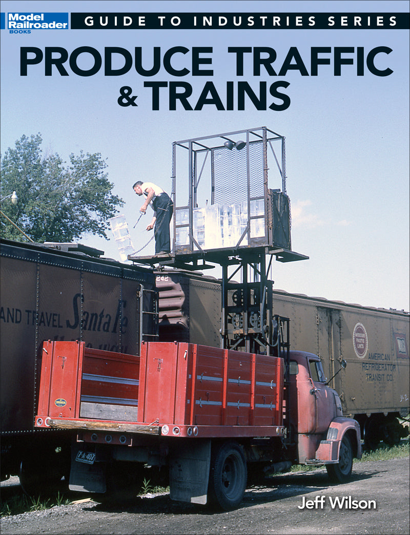 Kalmbach 12500 Produce Traffic and Trains