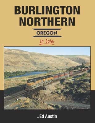 Morning Sun Books 1636 Burlington Northern Oregon In Color