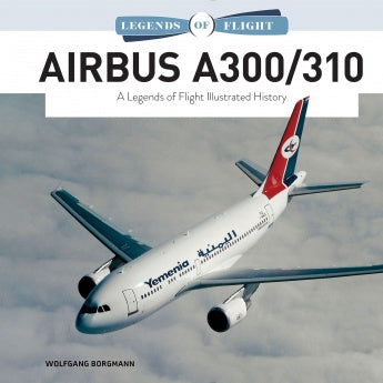 Schiffer Books 361395 Legends of Flight: Airbus A300/310