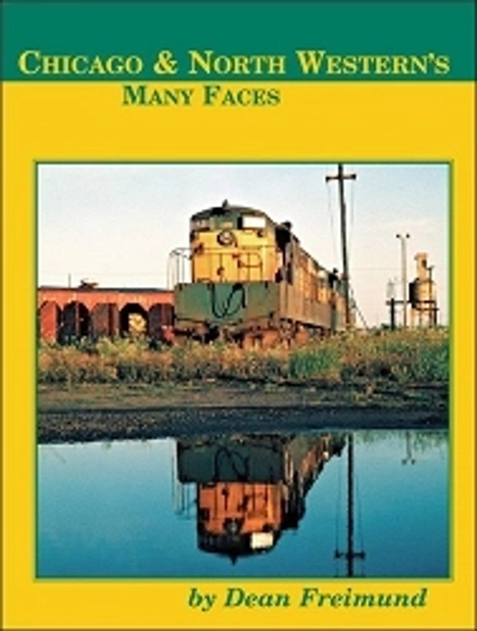 Four Ways West 91 Chicago & North Western's Many Faces Hardcover Book