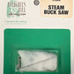 Evergreen Hill 636 HO Steam Buck Saw