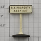 Lionel 309-18 R.R. Property Keep Out Sign