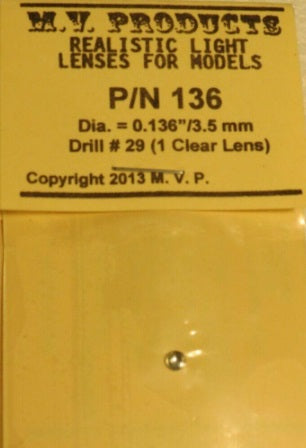 MV Products P/N 136 Clear Lens 0.136"/3.5 mm Drill # 29