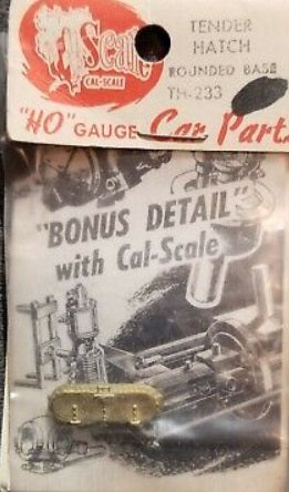 Cal-Scale 190-233 HO Scale Tender Hatch Rounded Base Brass Castings