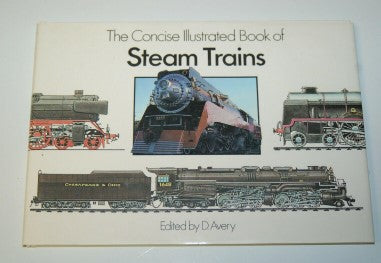 RR Books 272223 The Concise Illustrated Book of Steam Trains by D. Avery