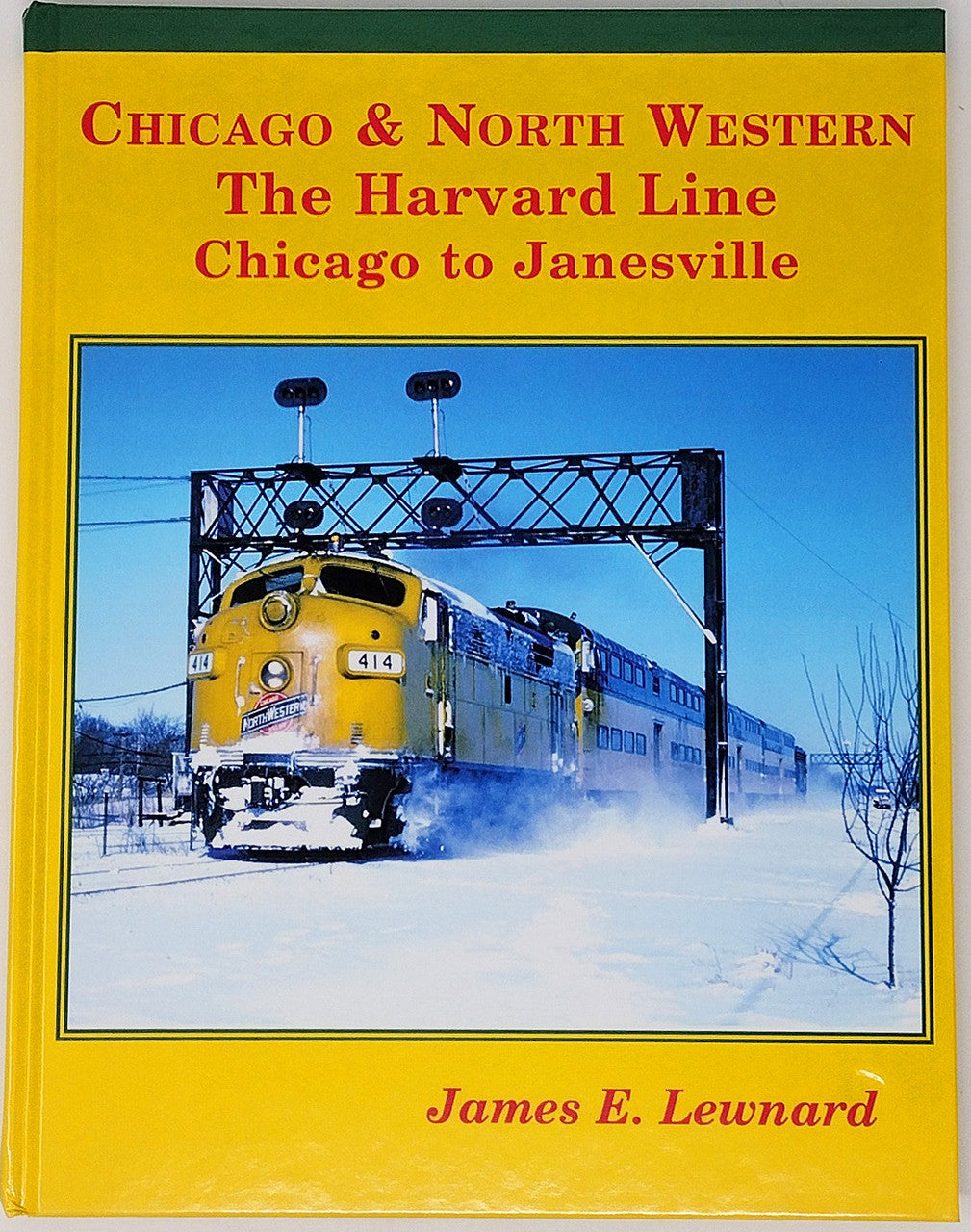 Four Ways West 96 CNW The Harvard Line: Chicago to Janesville Hardcover Book
