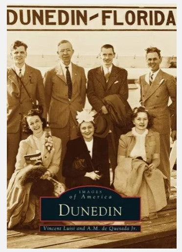 Arcadia Publishing 500591 Images of America Dunedin by Luisi & de Quesdada Jr.