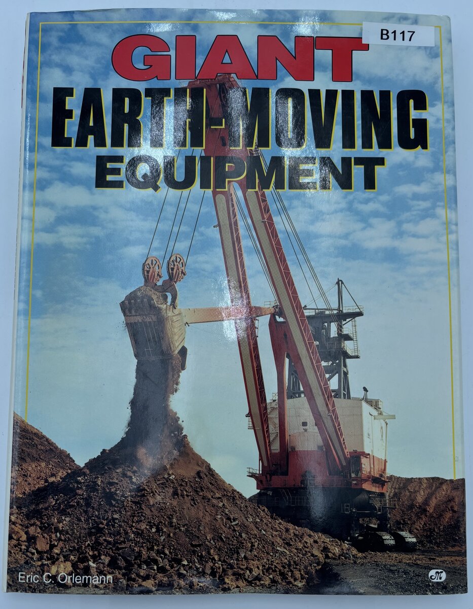 Motor Books Int. 300329 Giant Earth-Moving Equipment By Eric C. Orlemann