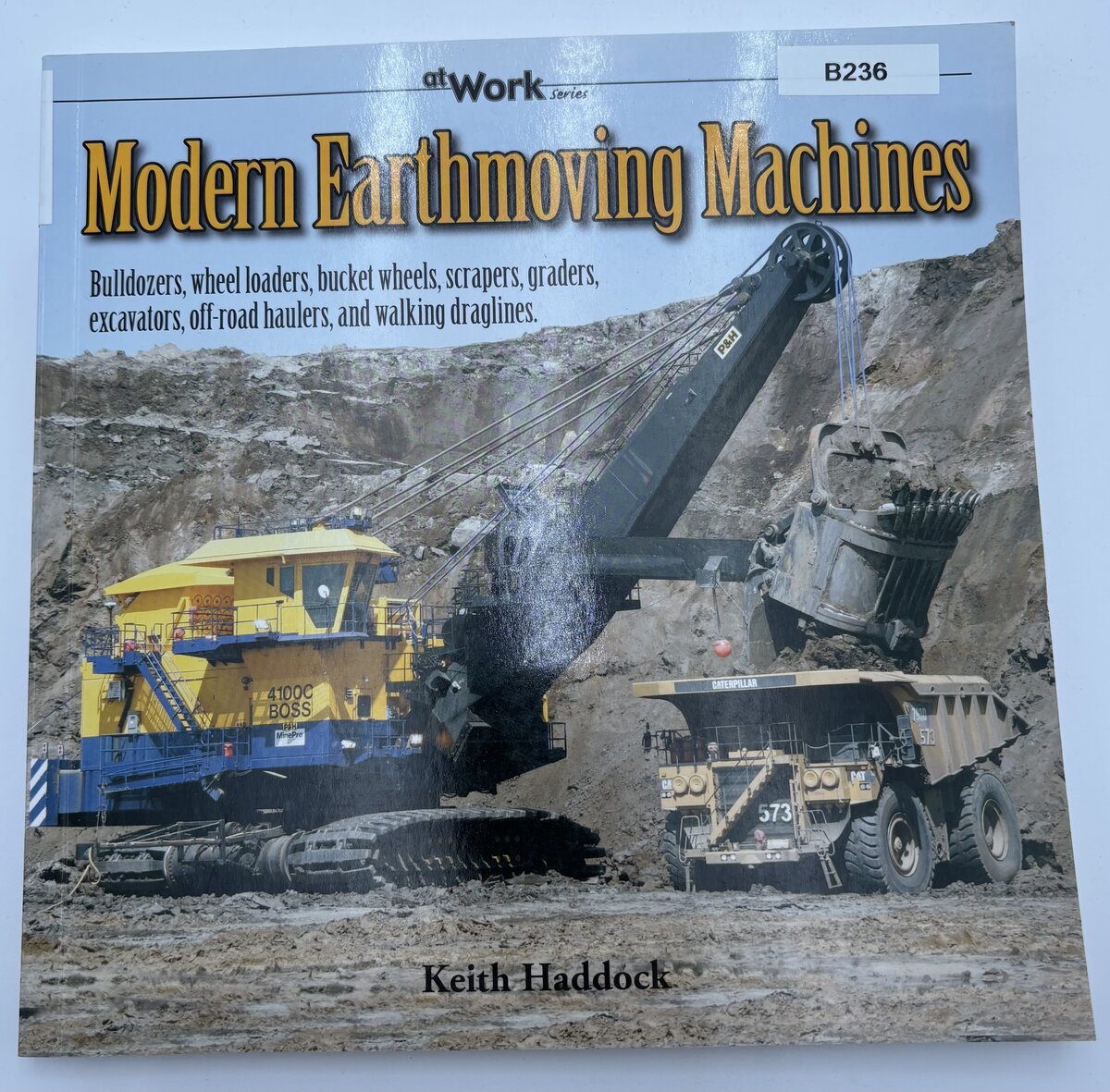Iconografix 882900 Modern Earthmoving Machines By Keith Haddock