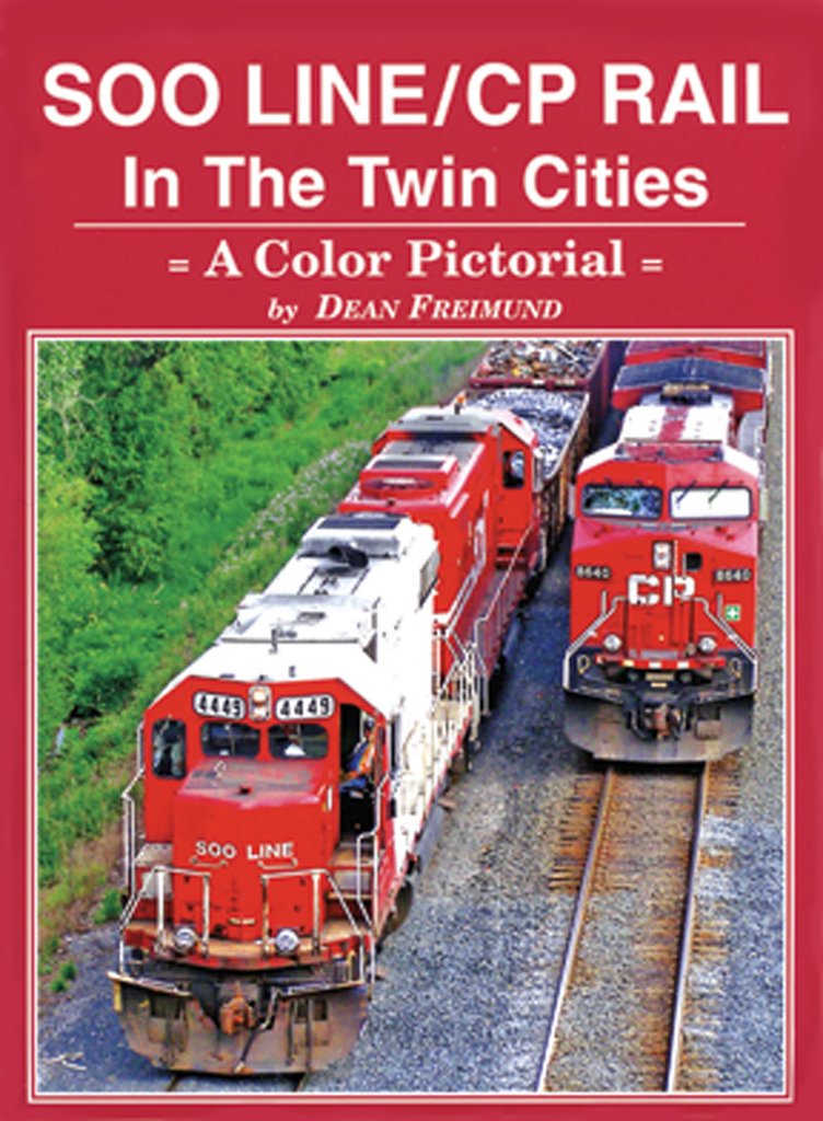 Four Ways West 76 Soo Line and CP Rail in the Twin Cities Book