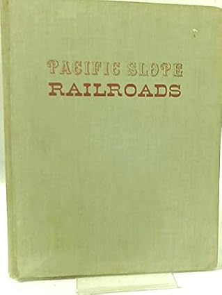 Pacific Slope Railroad  Hardcover