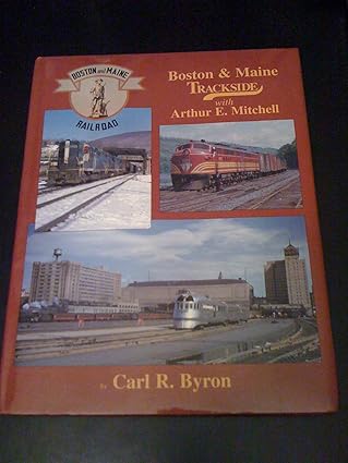 Boston & Maine Trackside with Arthur E. Mitchell Hardcover MT