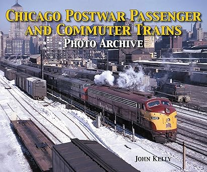 Chicago Postwar Passenger and Commuter Trains Paperback LN