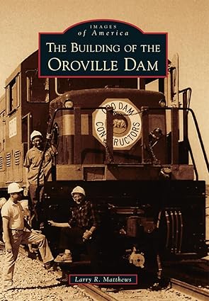 The Building of the Oroville Dam (Images of America) Paperback LN