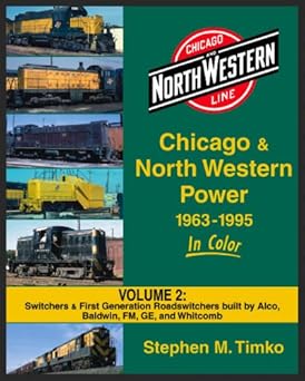 Chicago & North Western Power 1963-95 In Color Vol 3: E- and F-units Hardcover MT