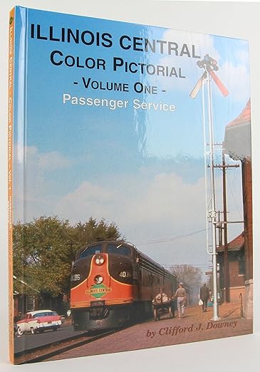 Illinois Central Color Pictorial, Vol. 1: Passenger Service Hardcover MT