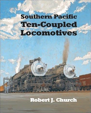 Southern Pacific Ten-Coupled Locomotives hardcover LN