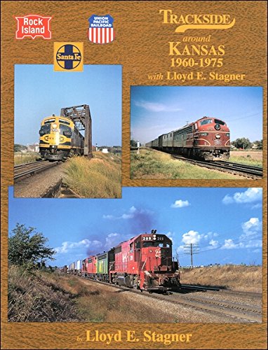 Trackside around Kansas 1960-1975 with Lloyd E. Stagner Hardcover MT