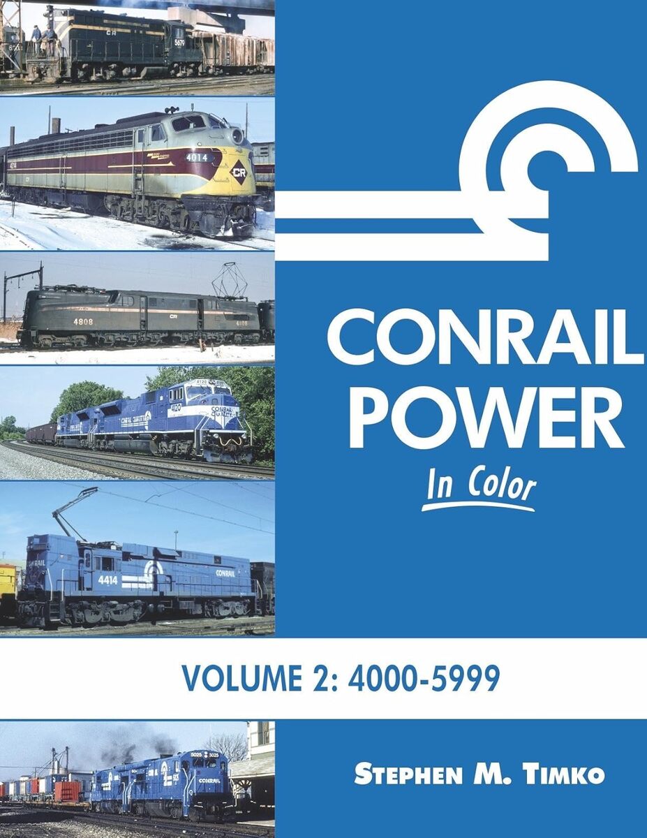 Conrail Power In Color Vol 2: 4000-5999 Hardcover MT