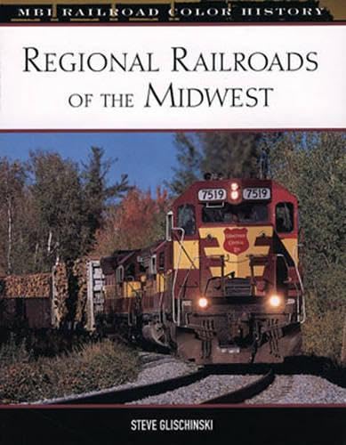Regional Railroads of the Midwest (MBI Railroad Color History) Hardcover LN