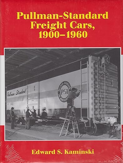 Pullman-Standard Freight Cars, 1900-1960 Hardcover LN