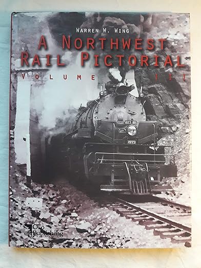 A Northwest Rail Pictorial: Volume III Hardcover MT